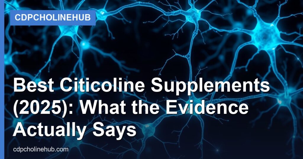 Best Citicoline Supplements (2025): What the Evidence Actually Says - CDPCholineHub