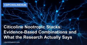 Citicoline Nootropic Stacks: Evidence-Based Combinations and What the Research Actually Says