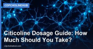Citicoline Dosage Guide: How Much Should You Take?