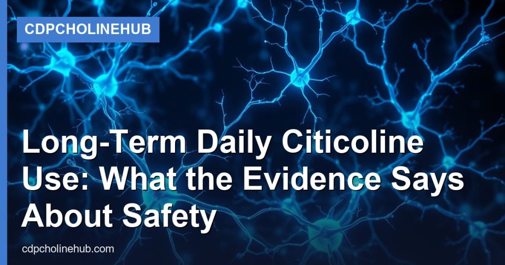 Long-Term Daily Citicoline Use: What the Evidence Says About Safety - CDPCholineHub