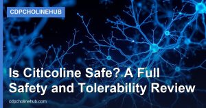Is Citicoline Safe? A Full Safety and Tolerability Review